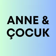 ANNE & ÇOCUK
